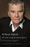 nieuwe releases: Al wat nog komen gaat Herinneringen vanuit de coulissen - Willem Nijholt